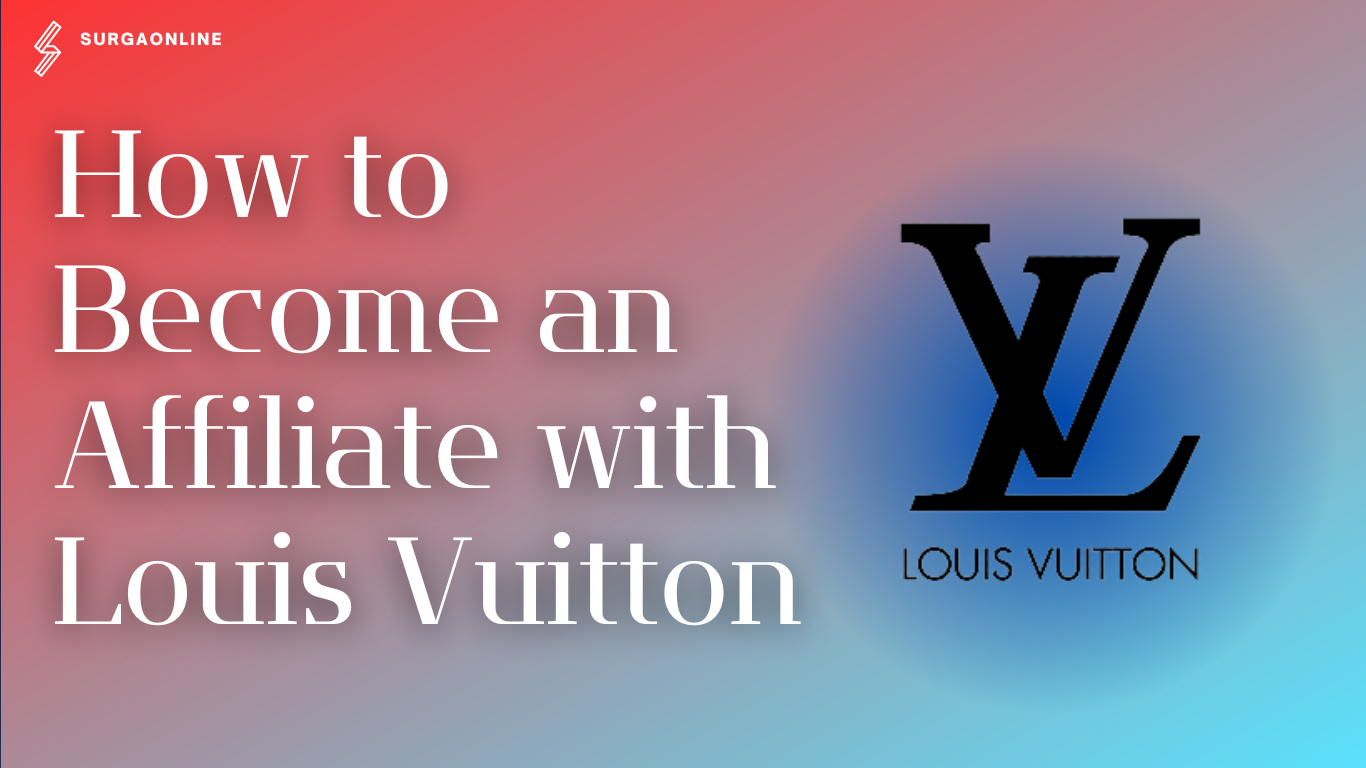 How to Become an Affiliate with Louis Vuitton